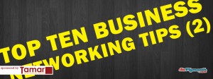 Top 10 Business Networking Tips Part 2